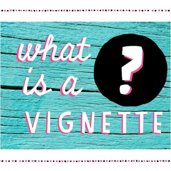 What is a Vignette