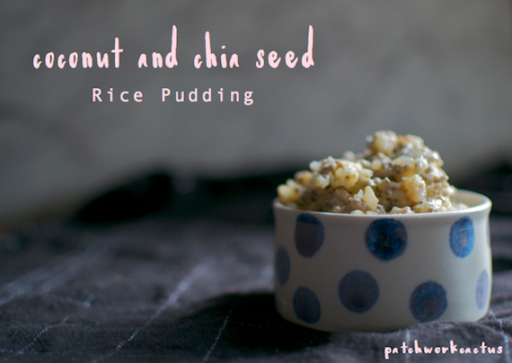 Coconut and Chia Seed Rice Pudding Recipe - By Patchwork Cactus Blog 